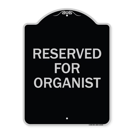 Signmission Reserved for Organist Heavy-Gauge Aluminum Architectural Sign, 24" x 18", BS-1824-23193 A-DES-BS-1824-23193